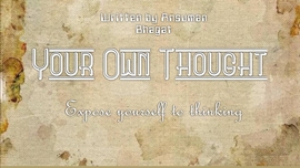 Ansuman Bhagat’s Your Own Thought  Book’s Shorts Description of Contents
